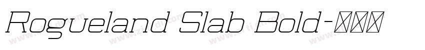 Rogueland Slab Bold字体转换 Rogueland Slab Bold字体转换